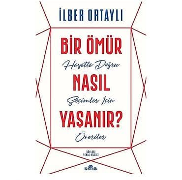 İlber Ortaylının Bir ömür nasıl yaşanır kitabi
