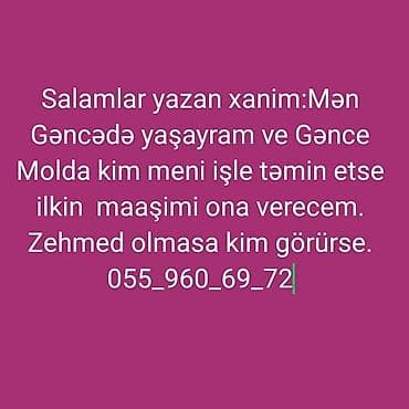 iş gence: Xidmət: İşə düzəltmə dəstəyi axtaran xanımın müraciəti Təsvir: - — 2
