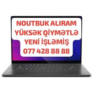 Noutbukların alışı: YÜKSƏK QİYMƏTLƏ ALIŞ