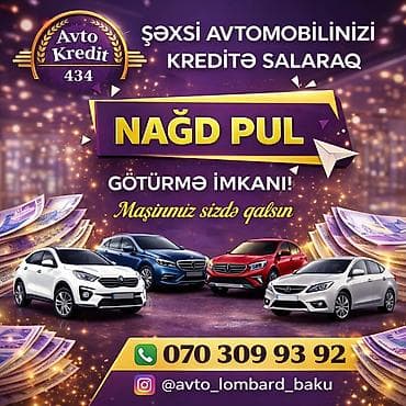 Avto Kredit 434 – Şəxsi avtomobilinizi girov qoyaraq nağd pul götürmə