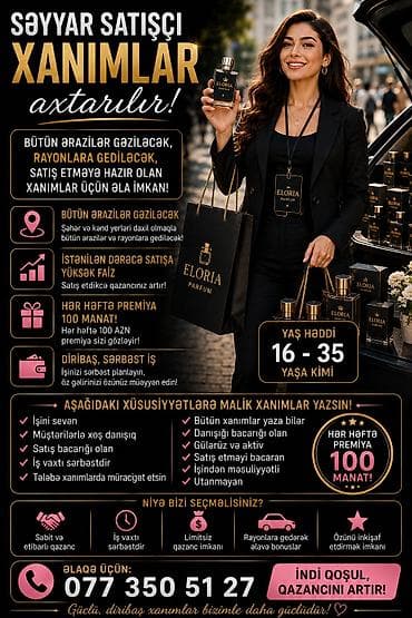 satıcı isi: SƏYYAR SATIŞ ÜÇÜN XANIMLAR AXTARILIR ! 📣 İşini sevən, gülərüz, aktiv — 1