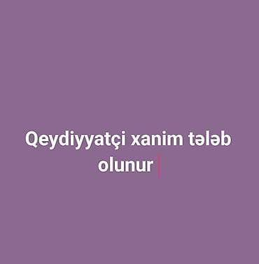 Hostes, qeydiyyatçı tələb olunur, İstənilən yaş, 1 ildən az təcrübə