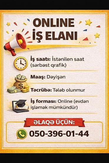 - İş saatı: İstənilən saat, sərbəst qrafik -Maaş: Dəyişən -Təcrübə