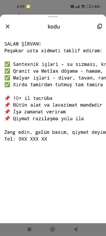 Peşəkar usta xidməti Xidmətlər: - Santexnik işləri: su sızması aradan
