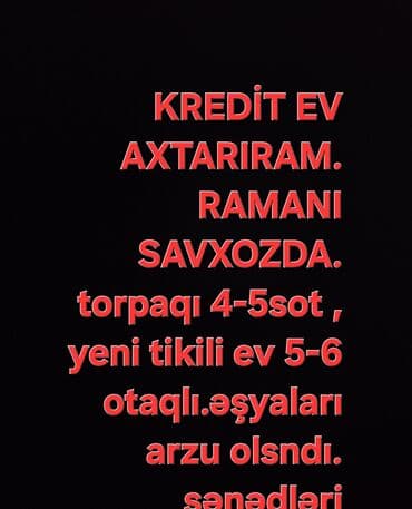 biləcəri kirayə evlər 2024: KREDİT EV AXTARIRAM. RAMANI SAVXOZDA. torpaqı 4-5sot yeni tikili ev — 2