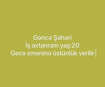 Xidmət: İş axtaran namizəd Məkan: Gəncə şəhəri Yaş: 20 Təsvir: -