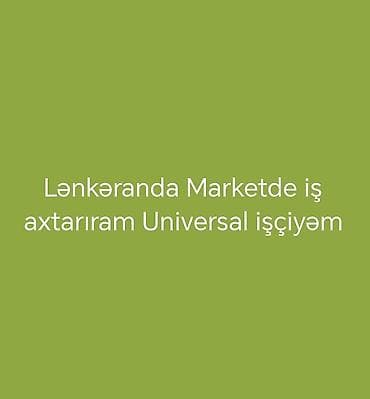 telebeler ucun part time is: Xidmət: Market üçün universal işçi (Lənkəran) Təsvir: - Lənkəranda — 1