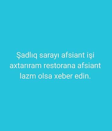 Otel, kafe, restoranlar: Xidmət: Şadlıq sarayı və restoran üçün ofisiant işi axtarıram. Təklif — 1