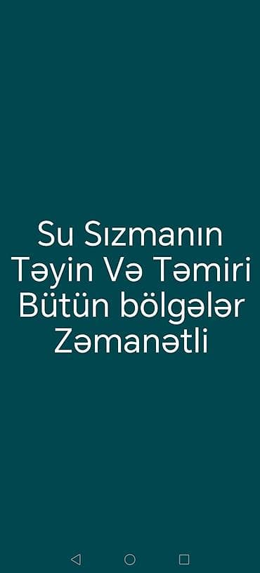 Услуги по строительству и ремонту: Su sızmasının təyini və təmiri xidməti - Bütün bölgələrdə xidmət - — 1