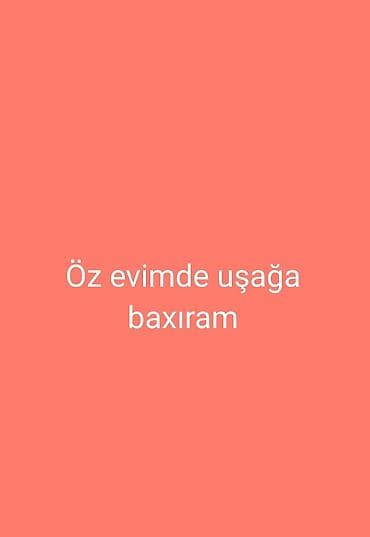 Sağlamlıq və gözəllik: UşağaÖz evimdə uşağa baxıram kim isdesə buyursun yaş ferqi yoxdu özüm — 1