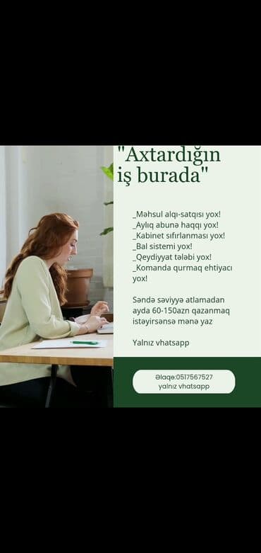 Axtardığın iş burada – əlavə gəlir imkanı! Təklifin xüsusiyyətləri: - lalafo.az -da Axtardığın iş burada – əlavə gəlir imkanı! Təklifin xüsusiyyətləri: -