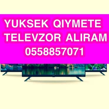 Televizorlar: Her nov teze ve islenmis televzorlari aliram isteyen wp ve ya zeng ede