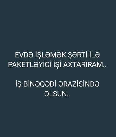 paketləyici: EVDƏ PAKETLƏYİCİ İŞİ AXTARIRAM.
BİNƏQƏDİ ƏRAZİSİ — 1