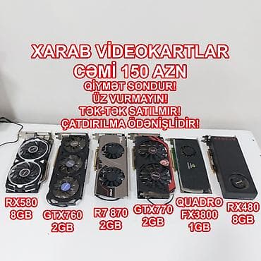 XARAB Videokartlar RX580 8GB, GTX760 2GB, R7 870 2GB, GTX770, Quadro lalafo.az -da XARAB Videokartlar RX580 8GB, GTX760 2GB, R7 870 2GB, GTX770, Quadro
