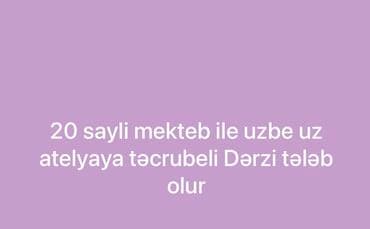 Vakansiya: Təcrübəli dərzi - Məkan: 20 saylı məktəbin yaxınlığı lalafo.az -da Vakansiya: Təcrübəli dərzi - Məkan: 20 saylı məktəbin yaxınlığı