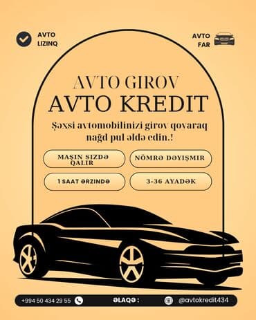 Avtomobil Girovu. Avto Kredit Xidməti Hər növ və istənilən qiymətə