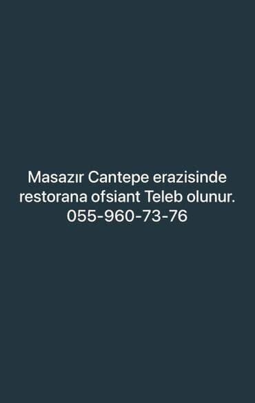 Ofisiant tələb olunur, Restoran, Gündəlik ödəniş, İstənilən yaş, 1-2 illik təcrübə