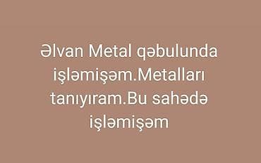 i̇ş elani: Əlvan metal tullantıların qəbulunda işləmişəm. metalları tanıyıram — 1