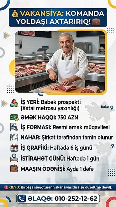 İş: Vakansiya: Komanda Yoldaşı İş yeri: Babək prospekti (Xətai metrosu — 1