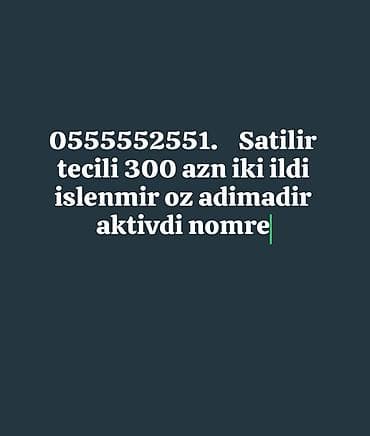 Nömrə satılır: 055 555 25 51 - Qiymət: 300 AZN - Təcili - 2 ildir