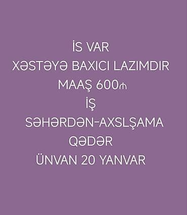 сиделка в баку: Xəstəyə baxıcı axtarılır. - Yer: 20 Yanvar, Topçubaşov adına — 1