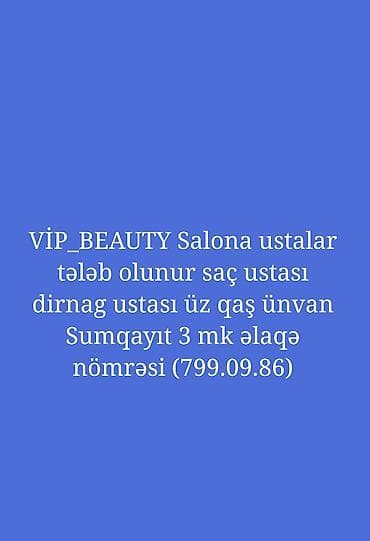 VİP_BEAUTY salonu üçün vakansiyalar: - Saç ustası - Dırnaq ustası - Üz