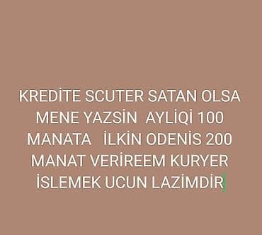 kredit mopedler: Kreditlə skuter axtarılır. Kurye işi üçün lazımdır. Aylıq ödəniş: 100 — 1
