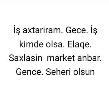Xidmət: Gecə növbəsi üzrə iş axtarışı Açıqlama: - Gəncə şəhərində