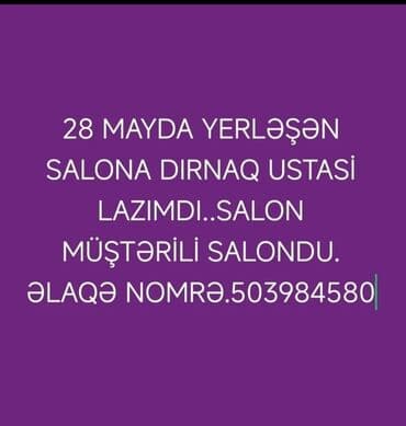 Vakansiya: Dırnaq ustası Təsvir: - 28 May ərazisində yerləşən lalafo.az -da Vakansiya: Dırnaq ustası Təsvir: - 28 May ərazisində yerləşən