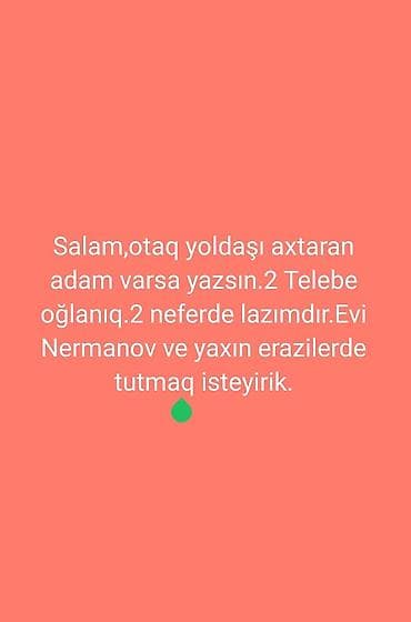 berde kiraye: Otaq yoldaşı axtarılır. İki nəfər tələbə oğlanıq, Nərimanov və yaxın — 1