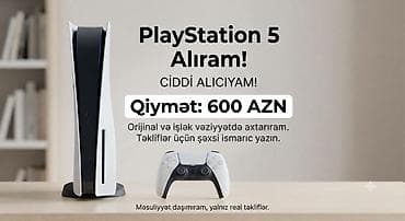 PlayStation 5 alışı! - Ciddi alıcıyam - Qiymət: 600 AZN - Yalnız