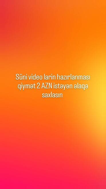 Digər xidmətlər: Süni video lar video hazirlanir ödəniş alınır sonra atılır istəyən — 1
