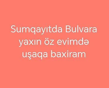 Dayələr: Uşaq baxımı xidməti –.:Öz evimdə uşağınıza sevgi, diqqət və qayğı ilə — 1