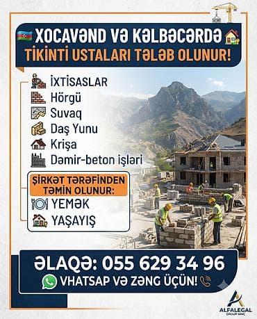 Xocavənd və Kəlbəcərdə tikinti ustaları axtarılır! Axtarılan