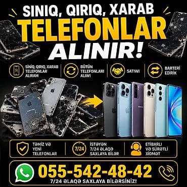 Xidmət: Sınıq, qırıq, xarab telefonların alışı, satışı və barter