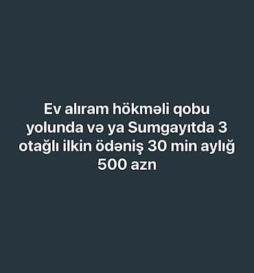 masazirda heyet evi: Axtarıram: 3 otaqlı həyət evi Məkan: Sumgayıt və ya Hökməli qobu yolu — 1