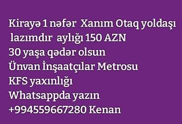 mida kiraye: Kirayə xanım otaq yoldaşı axtarılır. - Aylıq: 150 AZN - Yaş tələbi — 1