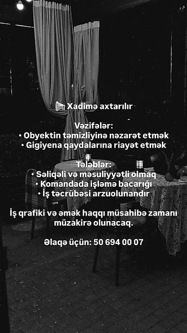 Vakansiya: Xadimə Vəzifələr: - Obyektin təmizliyinə nəzarət etmək -
