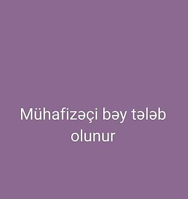 gencede is elanlari: Mühafizəçi bəylər tələb olunur. Maaş 550/600azn.Ünvan Bəy harda — 1
