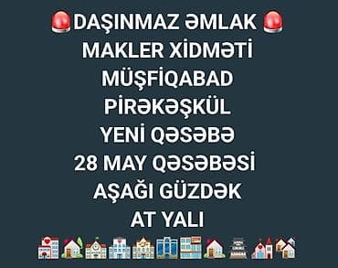 MÜŞFİQABAD Daşınmaz Əmlakınızın tez bir zamanda ən sürətli satışını