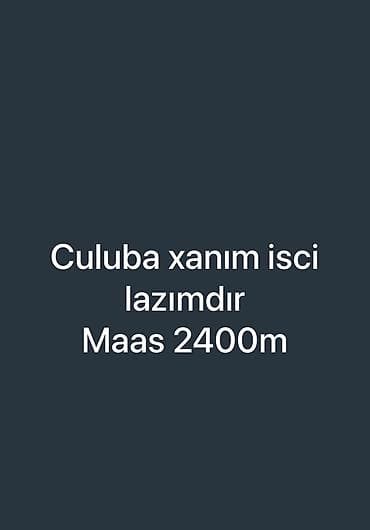 İş: Vakansiya: Culuba xanım işçi - Axtarılan: xanım namizəd - İş yeri — 1