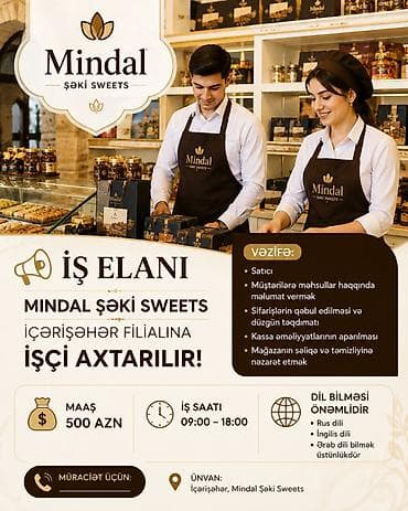 operator is: 🍬 MINDAL ŞƏKİ SWEETS 📍 İçərişəhər filialına işçi axtarılır 💰 Maaş — 1