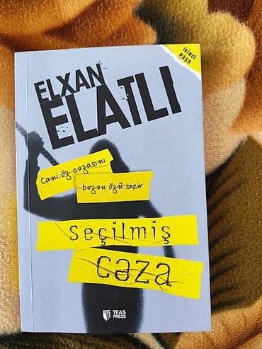 suc ve ceza: Məhsul: Kitab – “Seçilmiş cəza” Müəllif: Elxan Elatlı Nəşriyyat: TEAS — 1