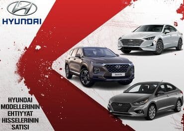 Hyundai markali avtomobillerin ehtiyyat hisselerinin topdan ve