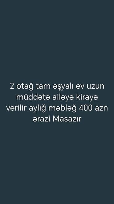 ucuz ev: Masazırda uzunmüddətli icarəyə verilir: 2 otaqlı, tam əşyalı ev. Ailə — 1