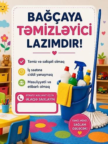 bağ evi işi: Bağçaya təmizləyici tələb olunur! Tələblər: - Təmiz və səliqəli olmaq — 1