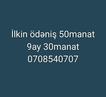 Ilkin ödəniş 50manat 9ay 30manat 0708540707