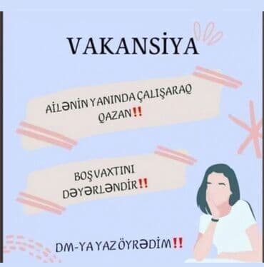 Vakansiya – evdən idarə olunan əlavə gəlir imkanı - Ailənin yanında lalafo.az -da Vakansiya – evdən idarə olunan əlavə gəlir imkanı - Ailənin yanında