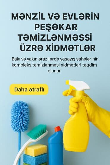 Təmizlik | Həyətlər, Kafe, mağazalar, Mənzillər | Ümumi təmizlik, Gündəlik təmizlik, Təmirdən sonra təmizlik