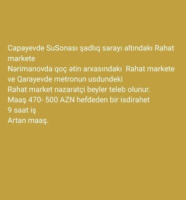 muhafize reisi: Rahat Market üçün nəzarətçi (bəy) vakansiyası Ünvanlar: - Çapayevdə — 1